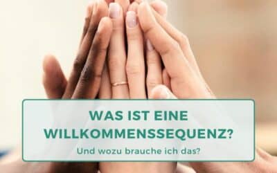 Was ist eine Willkommenssequenz und wozu brauche ich die?