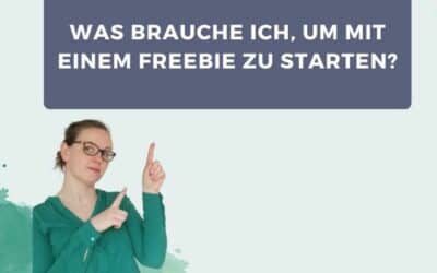 Was brauche ich, um mit einem Freebie zu starten?