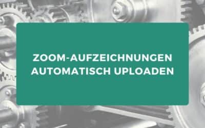 Zoom-Aufzeichnungen automatisch uploaden