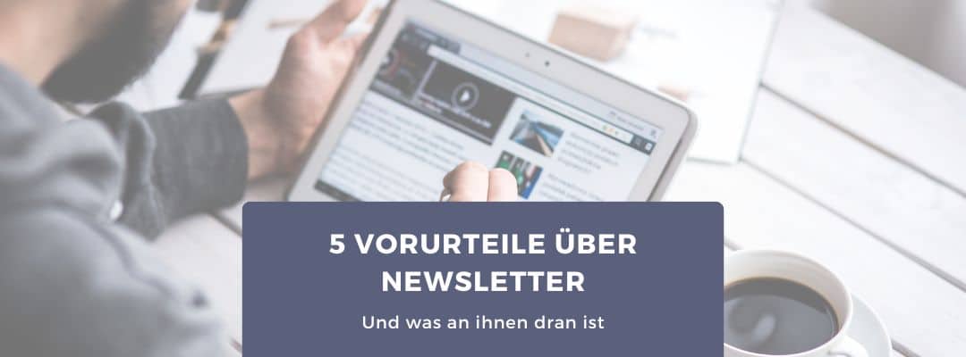 5 Vorurteile über Newsletter