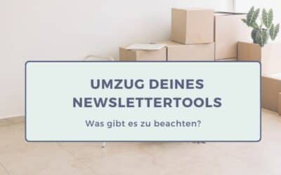 Umzug deines Newsletter-Tools – Was gibt es zu beachten?