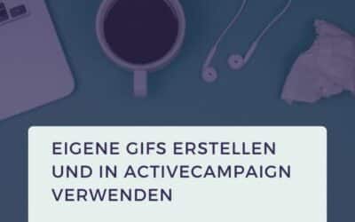Eigene GIFs erstellen und in ActiveCampaign verwenden