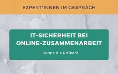 IT-Sicherheit bei virtueller Zusammenarbeit
